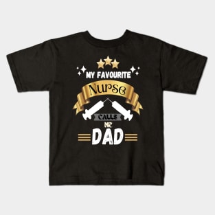 My favorite nurse calls me dad Kids T-Shirt
